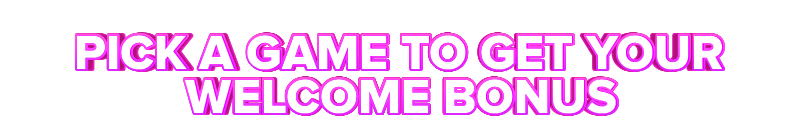 Sugar PICK A GAME TO GET YOUR WELCOME BONUS